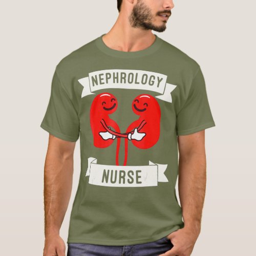 Nephrology Nurse Organ Patient Dialysis Nursing T_Shirt