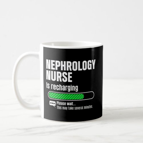 Nephrology Nurse Recharging Dialysis Nursing Rn Coffee Mug