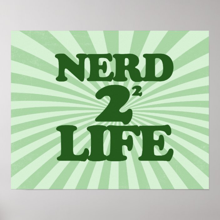 Nerd 4 Life Poster