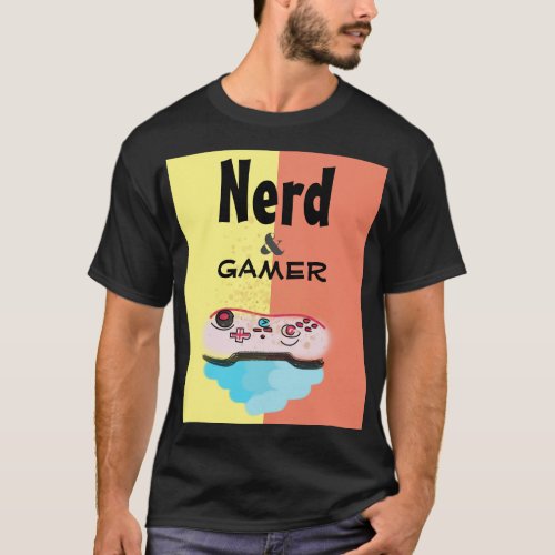 NERD AND GAMER T_Shirt