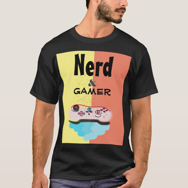 NERD AND GAMER T-Shirt (Front)