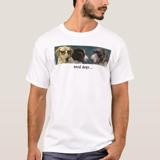 Nerd Dogs... T-Shirt | Zazzle.com