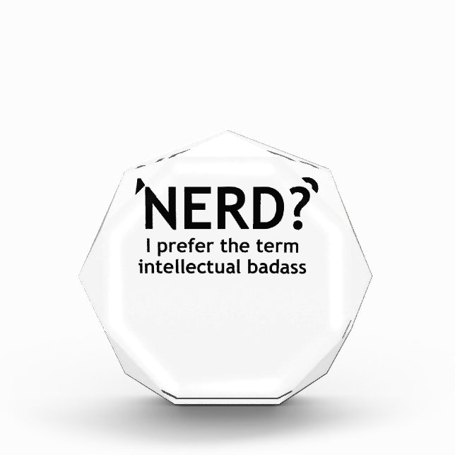 Nerd? Funny, geeky design Acrylic Award (Front)