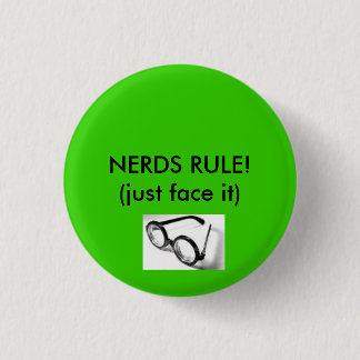 nerd glasses, NERDS RULE!(just face it) Button