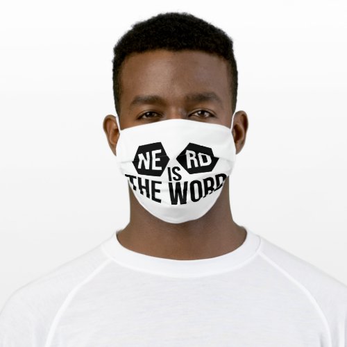 Nerd Humor  Nerd is the Word Typography Quote Adult Cloth Face Mask