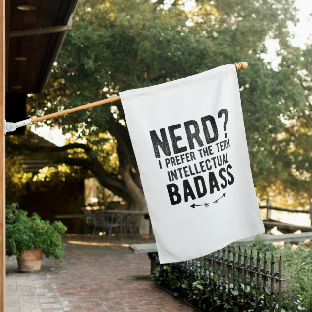 Nerd I prefer the term intellectual badass House Flag (In SItu)