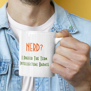 Nerd? Intellectual Badass Funny Geek Humor Quote Coffee Mug
