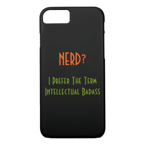 Nerd Intellectual Badass  Funny iPhone Case