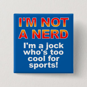 Nerd Jock Funny Button Badge Pin