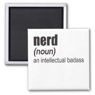 Nerd (Noun) An Intellectual Badass Magnet