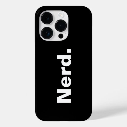 Nerd one word white text minimalism funny design  Case_Mate iPhone 14 pro case