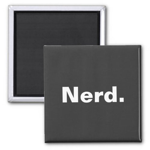 Nerd one word white text minimalism funny design  magnet