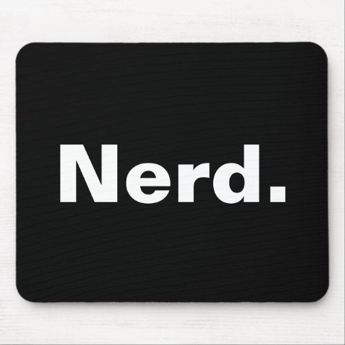 Nerd one word white text minimalism funny design  mouse pad