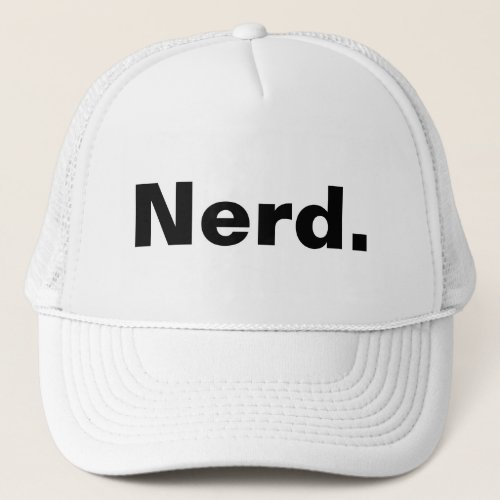 Nerd one word white text minimalism funny design  trucker hat