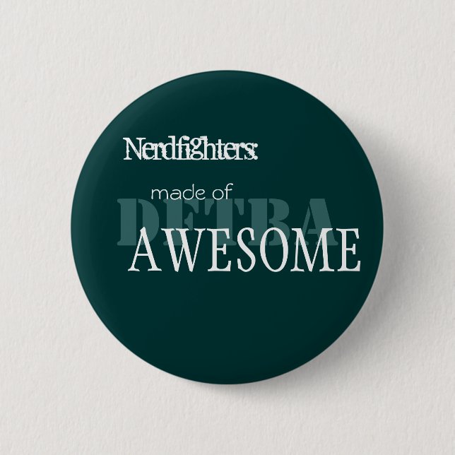 Nerdfighter Made of Awesome Pinback Button (Front)