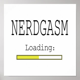 Nerdgasm Loading Poster