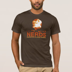 Nerds: Dangerous In Large Numbers! T-Shirt