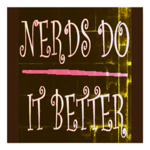 Nerds do it better for teacher and swatters   post poster