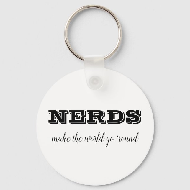 NERDS make the world go 'round Keychain (Front)