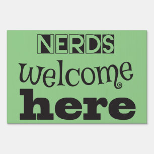 Nerds Welcome Here  (for nerds only) Sign