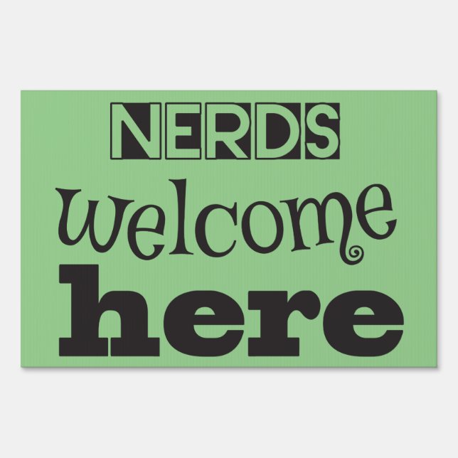 Nerds Welcome Here  (for nerds only) Sign (Front)