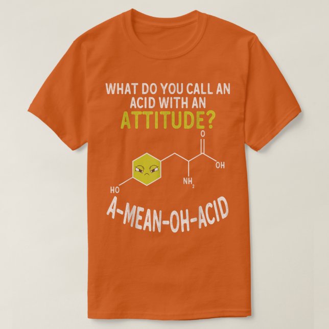Nerdy Amino Acid Humor Science & Chemistry Pun  T-Shirt (Design Front)