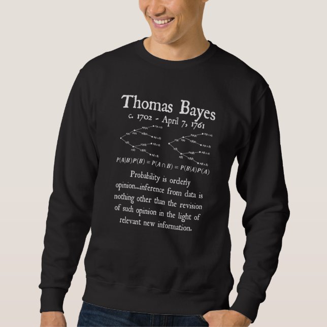 Nerdy Bayes Theorem Probability Statistics Math Te Sweatshirt (Front)