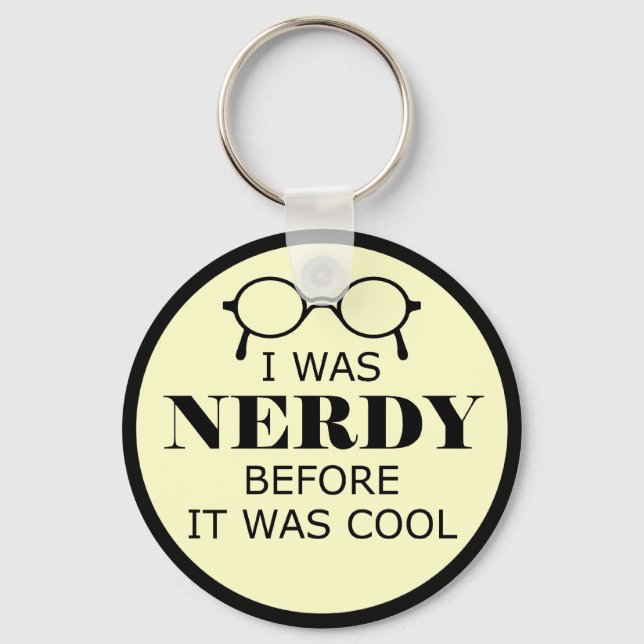 Nerdy Before It Was Cool Keychain (Front)