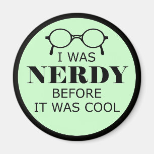 Nerdy Before It Was Cool Magnet