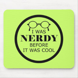 Nerdy Before It Was Cool Mousepad