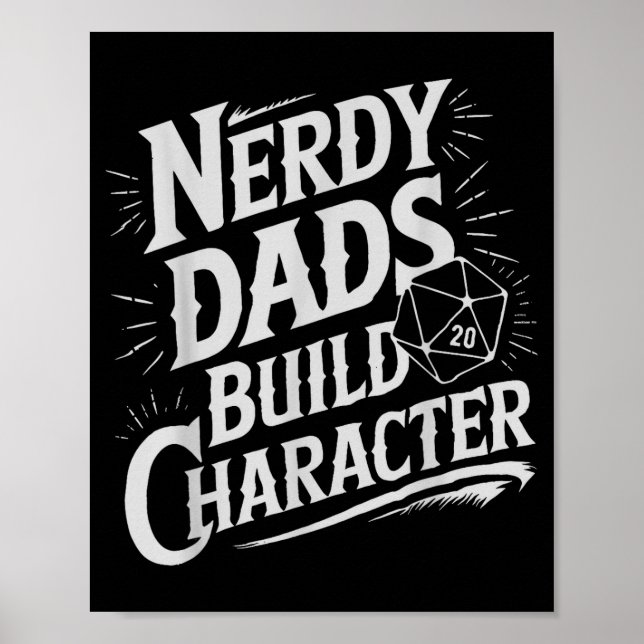 Nerdy Dads Build Character Rpg Dice Father Humor  Poster (Front)