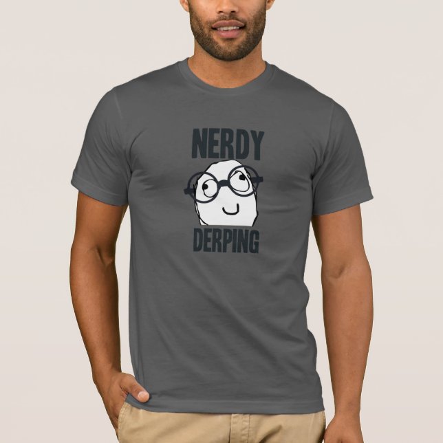 Nerdy derping meme T-Shirt (Front)