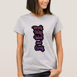 Nerdy, Dirty, Inked, and Curvy Ladies T-Shirt