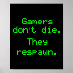 Nerdy Gamers Don't Die They Respawn Video Game Gre Poster