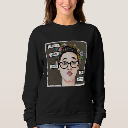 Nerdy Girls Rule the World Sweatshirt