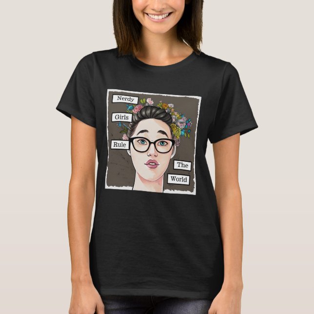 Nerdy Girls Rule the World T-Shirt (Front)