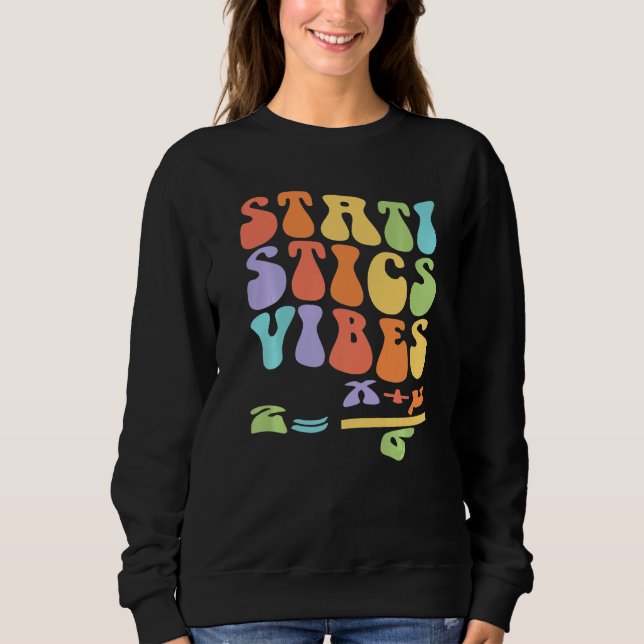 Nerdy Groovy Statistics Vibes Math Teacher Sweatshirt (Front)