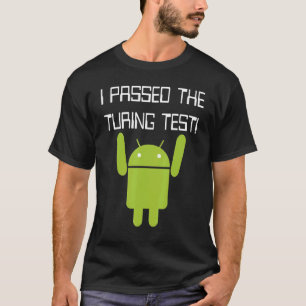 Nerdy I Passed the Turing Test Robot Computer Scie T-Shirt
