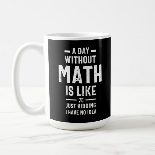 Nerdy Math Teacher PI Physics Mathematician Gift Coffee Mug