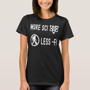 Nerdy More Sci Less Fi Skeptic Biology Science Tea T-Shirt