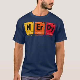 Nerdy Periodic Table Funny Science  T-Shirt