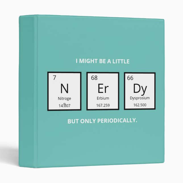 Nerdy Periodic Table Humor | Funny Science Pun 3 Ring Binder (Front/Spine)