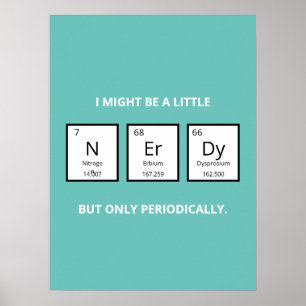Nerdy Periodic Table Humor   Funny Science Pun  Poster