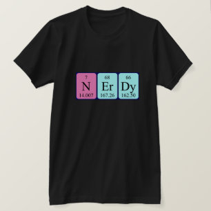Nerdy periodic table word shirt