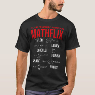 Nerdy Your Favorite Series On Mathflix Math Teache T-Shirt
