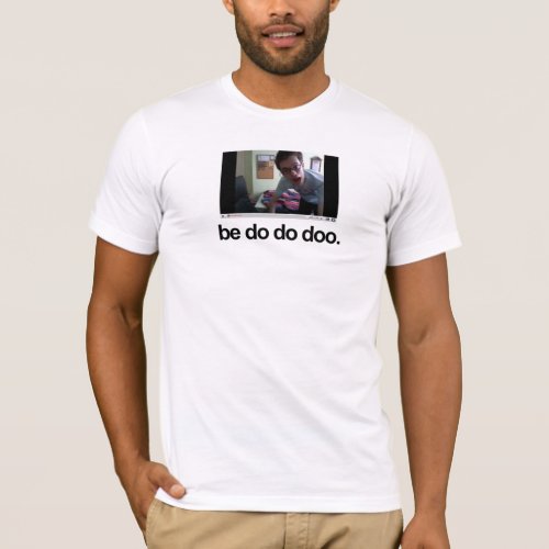 Nerimon _ Be do do doo T_Shirt