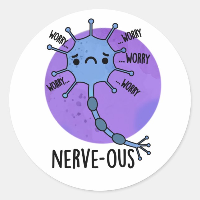 Nerve-ous Funny Nervous Nerve Pun  Classic Round Sticker (Front)