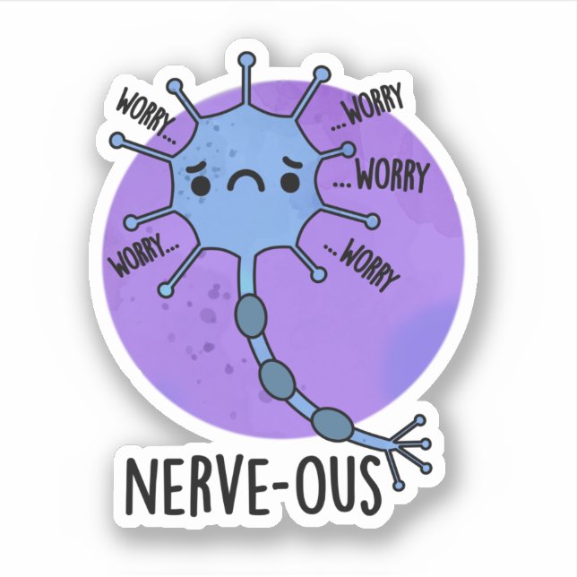 Nerve-ous Funny Nervous Nerve Pun  Sticker (Front)