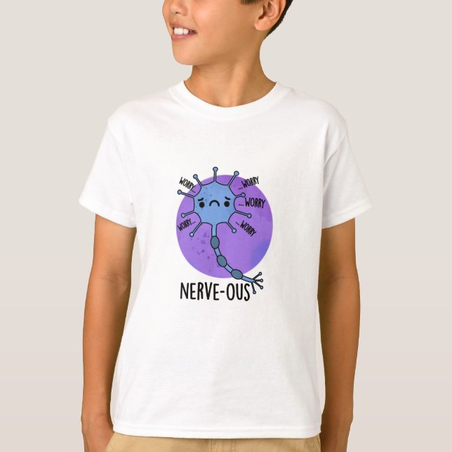 Nerve-ous Funny Nervous Nerve Pun  T-Shirt (Front)