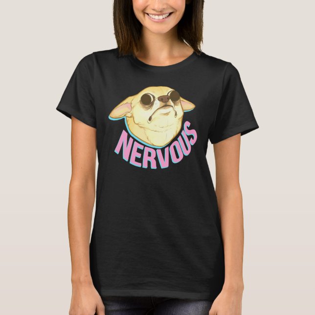 Nervous Chihuahua      T-Shirt (Front)
